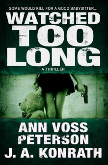 Watched Too Long: A Thriller (Val Ryker Series) Read online