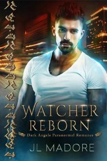 Watcher Reborn: Dark Angels Paranormal Romance (Watcher of the Gray Book 3) Read online