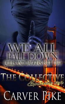 We All Fall Down - Quills and Daggers Part Two: The Collective - Season 1, Episode 10 Read online