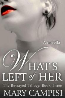 What's Left of Her: a novella (The Betrayed Trilogy) Read online