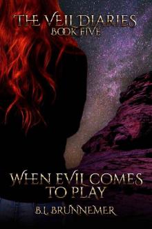 When Evil Comes To Play (The Veil Diaries Book 5)