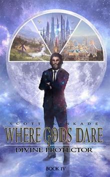 Where Gods Dare (Divine Protector Book 4) Read online