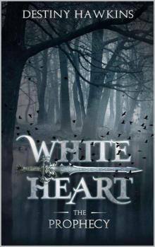 White Heart: The Prophecy (The Blackened Souls Series Book 1)