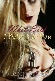 White Silk & I Belong to You Read online