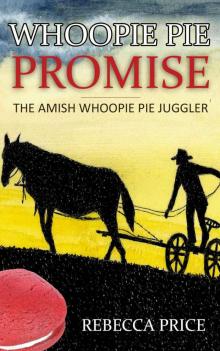 Whoopie Pie Promise - Book 3 (The Whoopie Pie Juggler: An Amish of Lancaster County Saga series)