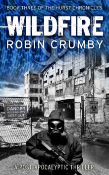 Wildfire: A Post-Apocalyptic Pandemic Survival Thriller (The Hurst Chronicles Book 3) Read online