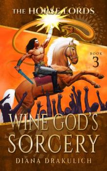 Wine God's Sorcery: The Horse Lords Read online