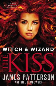 Witch & Wizard 04 - The Kiss Read online