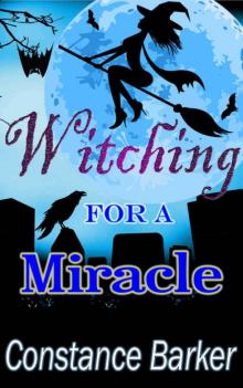 Witching for a Miracle (The Witchy Women of Coven Grove Book 7) Read online