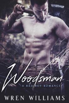 Woodsman: A Bad Boy Romance Read online