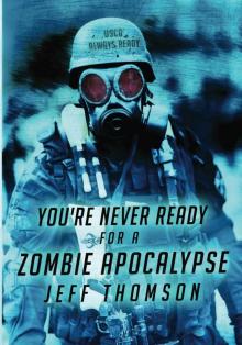 You're Never Ready for a Zombie Apocalypse