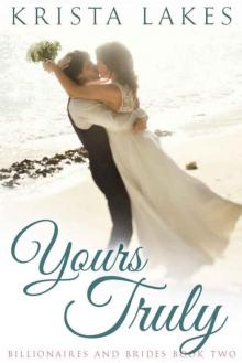 Yours Truly (Billionaires and Brides #2) Read online
