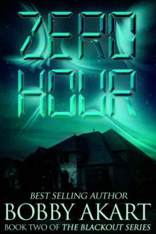 Zero Hour: A Post-Apocalyptic EMP Survival Fiction Series (The Blackout Series Book 2) Read online