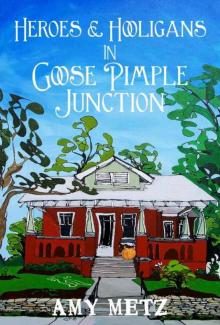 2 Heroes & Hooligans in Goose Pimple Junction Read online