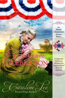 A Cheyenne Celebration (The Sweet Cheyenne Quartet) Read online