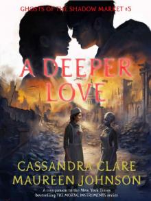 A Deeper Love (Ghosts of the Shadow Market Book 5)