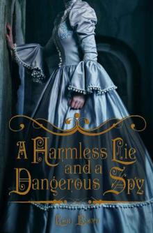 A Harmless Lie and a Dangerous Spy (Harmless/Dangerous Stories Book 1) Read online