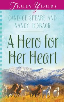 A Hero for Her Heart (Truly Yours Digital Editions Book 885)
