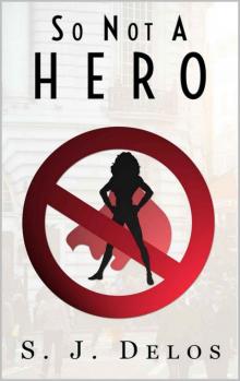 A Hesitant Hero (Book 1): So Not A Hero Read online