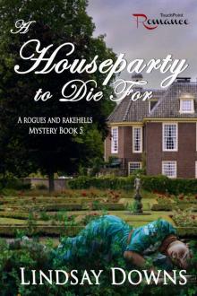 A Houseparty to Die For (Rogues and Rakehells Mystery Book 5) Read online