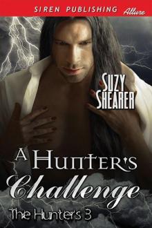 A Hunter's Challenge [The Hunters 3] (Siren Publishing Allure) Read online