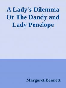 A Lady's Dilemma Or The Dandy and Lady Penelope Read online