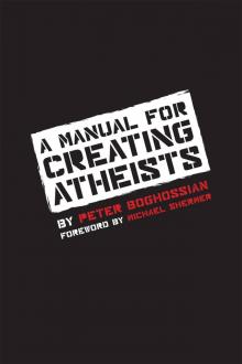 A Manual for Creating Atheists Read online