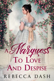 A Marquess To Love And Despise Read online