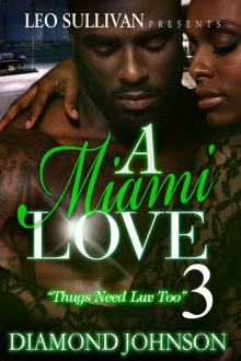 A Miami Love Tale 3 : Thugs Need Luv Too (A Miami Love Tale : Thugs Need Luv Too) Read online