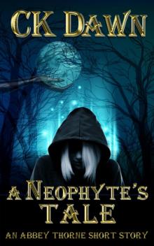 A Neophyte's Tale, An Abbey Thorne Short Story (Prequel to The Netherwalker Series) Read online