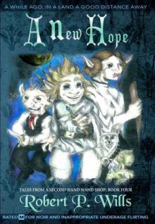 A New Hope (Tales From a Second-Hand Wand Shop Book 4) Read online