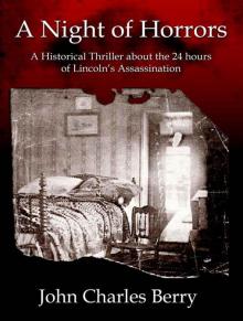 A Night of Horrors: A Historical Thriller about the 24 Hours of Lincoln's Assassination