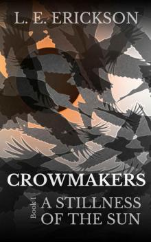 A Stillness of the Sun (Crowmakers: Book 1): A Science Fiction Western Adventure Read online