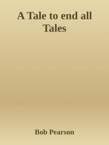 A Tale to end all Tales Read online