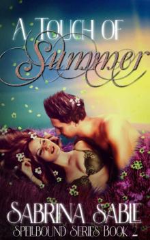 A Touch of Summer: Spellbound Series Book 2 (The Spellbound Series) Read online