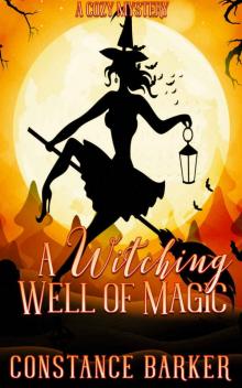 A Witching Well of Magic: A Cozy Mystery (Witchy Women of Coven Grove Book 2) Read online