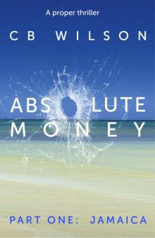 Absolute Money: Part I: An Oliver Holmes Caribbean Thriller Read online