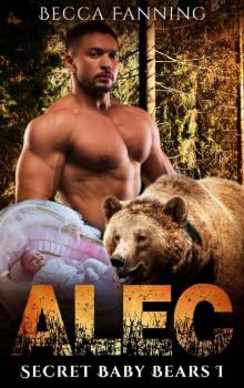 Alec (BBW Secret Baby Bear Shifter Romance) (Secret Baby Bears Book 1) Read online
