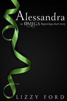 Alessandra (#1, Omega Beginnings Miniseries) Read online