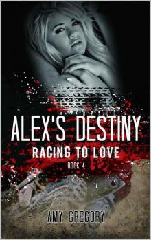Alex's Destiny (Racing To Love) Read online