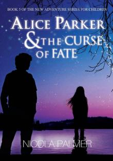 Alice Parker & the Curse of Fate Read online