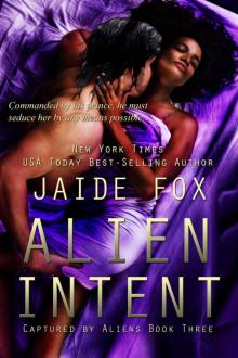 Alien Intent (Captured by Aliens Book 3) Read online