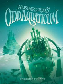 Alistair Grim's Odd Aquaticum Read online