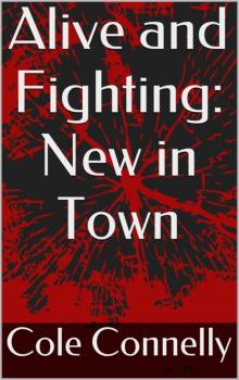 Alive and Fighting: New in Town Read online