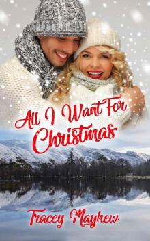 All I Want For Christmas (A Sweet, Contemporary Romance) (Romance In The Lakes Book 1) Read online