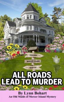 All Roads Lead To Murder (Old Maids of Mercer Island Mystery Book 4) Read online