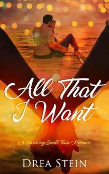 All That I Want: A Queensbay Small Town Romance Read online