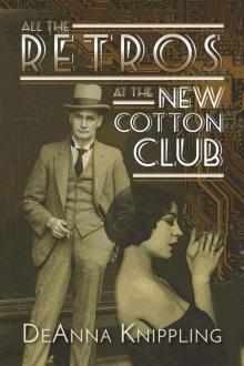 All the Retros at the New Cotton Club Read online