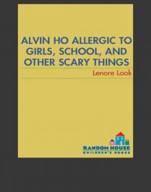 Allergic to Girls, School, and Other Scary Things Read online