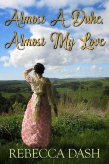 Almost A Duke, Almost My Love (Regency Romance) Read online